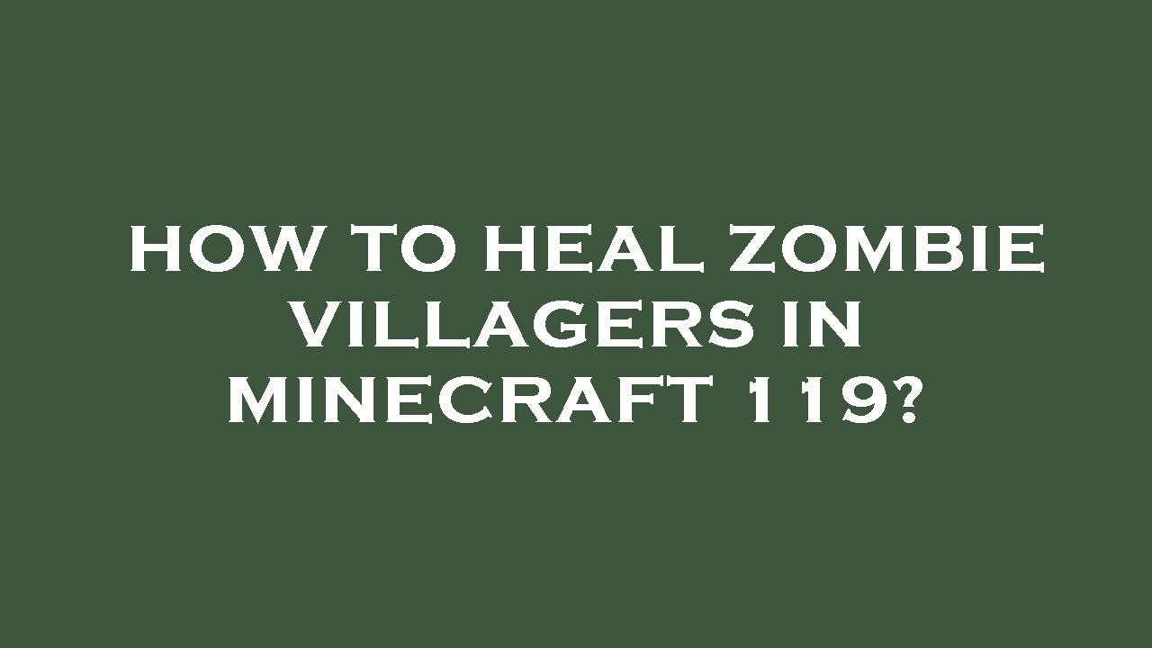 How to heal zombie villagers in minecraft 119? YouTube