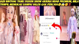 Guest Starring On The Arrina Hijab Premium Fashion Show Mila Looked So Stunning That Valen Could