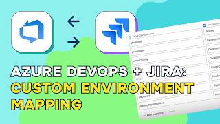 Azure DevOps for Jira | Custom Environment Mapping