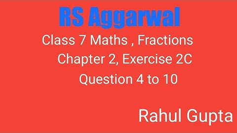 Fractions |Class 7 Maths |Chapter 2 | Exercise 2C question 4-10 |RS Aggarwal |Learn Maths