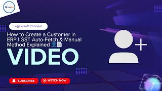 How to Create a Customer in ERP | GST Auto-Fetch & Manual Method Explained 👤📄
