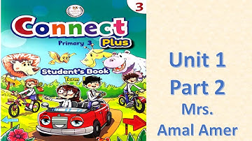 كونكت بلس الصف الثالث الإبتدائي الوحدة الأولى الجزء الثاني Connect Plus Primary3 Unit1 Part2