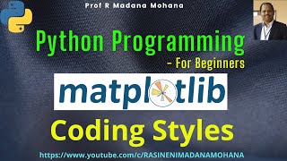 Python Programming for Beginners | Matplotlib: Visualization with Python | Lect-1. Coding Styles