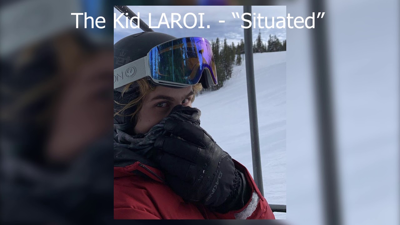 The Kid LAROI. - "Situated" (Full Unreleased Song)