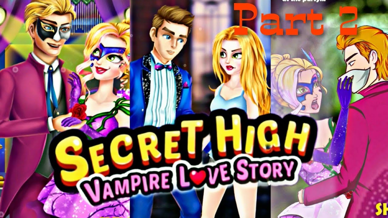 Secret High School Vampire Love Story || Part 2 - YouTube