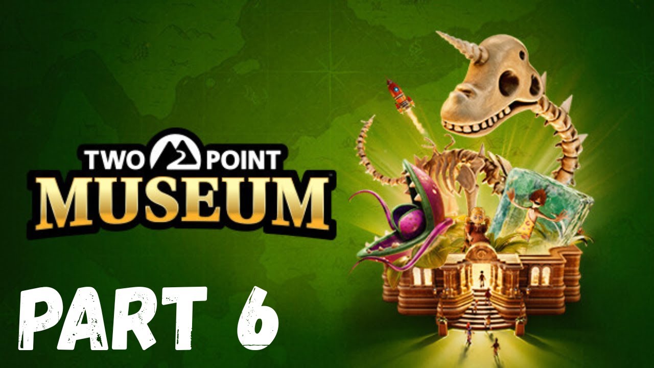 Two Point Museum Gameplay Walkthrough Part 6 - (No Commentary) - YouTube
