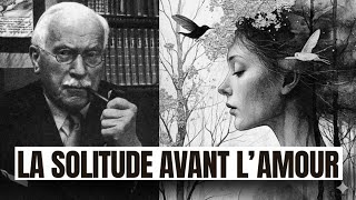 Pourquoi l’Univers Vous Isole Avant le Grand Amour : La Vérité Que Carl Jung Avait Déjà Découverte