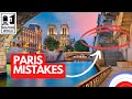 Paris: Mistakes 1st Time Visitors to Paris Make