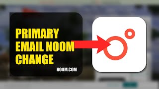 How To Change Your Primary Email On Noom 2026 (COMPLETE GUIDE)