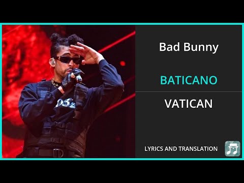 Bad Bunny - Baticano Lyrics English Translation - Spanish And English Dual Lyrics - Subtitles