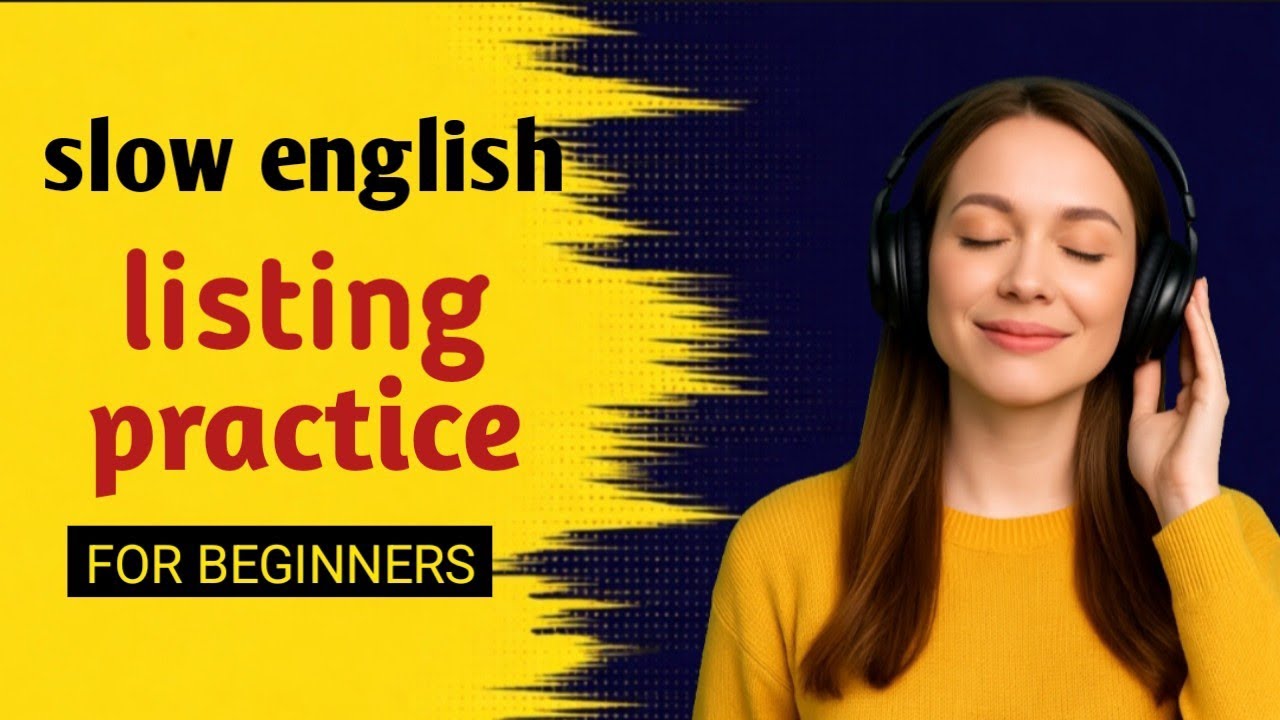 IMPROVE Your English with Slow Listing Practice?