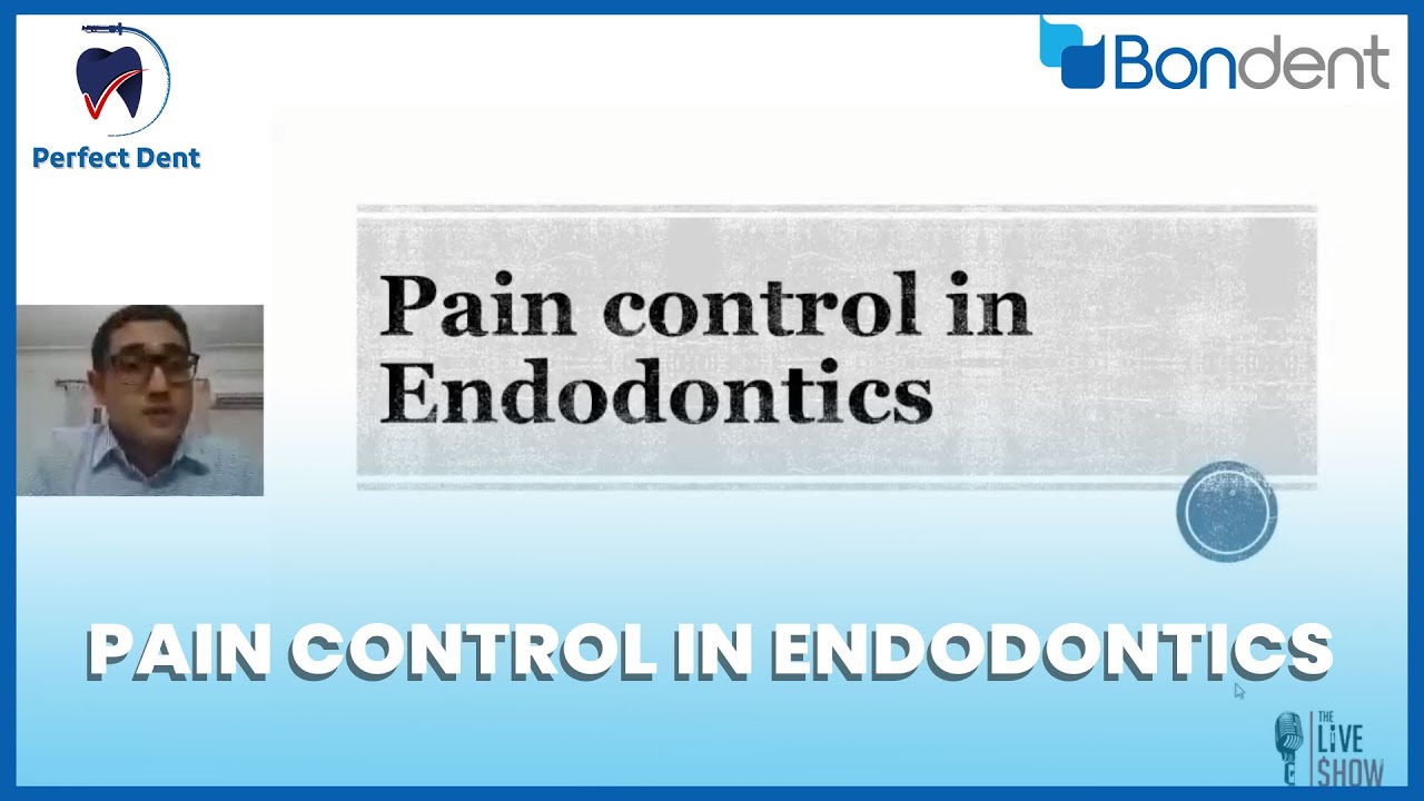 Pain Control in Endodontics Bondent Dr. Hesham Salah Perfect Dent
