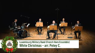 White Christmas - arr. Petey C. (Luxembourg Military Band - French Horn Ensemble)