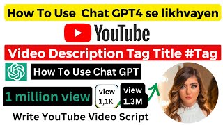 How To Use  Chat GPT | Write YouTube Video Script | Title Description Tags # | tags step by step 23