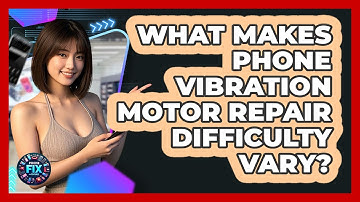 What Makes Phone Vibration Motor Repair Difficulty Vary? - Phone Fix and Features