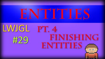 2D Game Development with LWJGL 3: #29: Entities #4: Finishing up the Entities