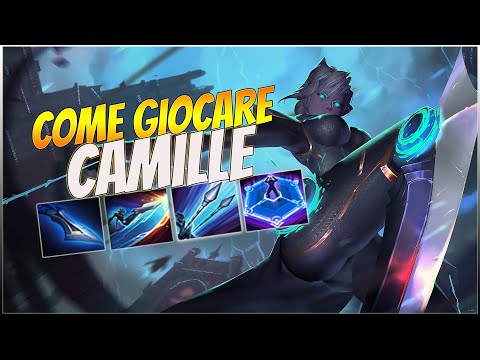 Guida al campione: CAMILLE [GUIDA AVANZATA]