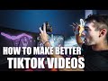 How To Make BETTER TikTok Videos