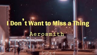 Aerosmith  I Dont Want To Miss A Thing s