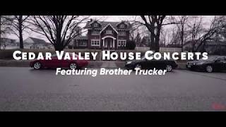 House Concerts Featuring Brother Trucker