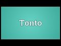 Tonto Meaning