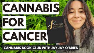 She beat cancer with cannabis 3 times! Cannabis Book Club with Jay Jay O'Brien