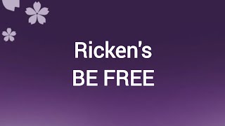 Ricken's - BE FREE Lyrics