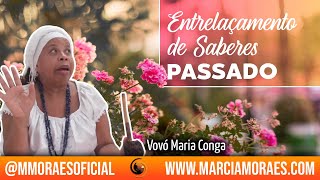 Entrelaçamento de Saberes - Passado | Histórias da Vovó Maria Conga