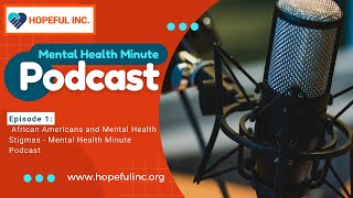 Ep. 1: African Americans and Mental Health Stigmas - Mental Health Minute Podcast