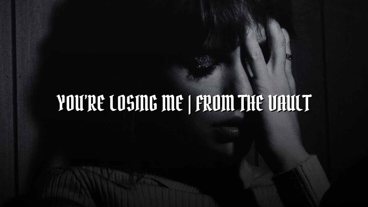 Taylor Swift | You're Losing Me | From The Vault | Slowed + Reverb - YouTube