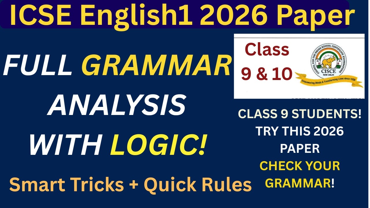 2026 English Paper 1 Complete Grammar Analysis | ICSE Class 9 & 10 | Explained with Logic