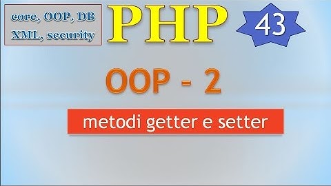 PHP 5.5 ITA 43: OOP - 2: metodi getter e setter