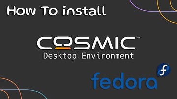 How to Install/Uninstall Cosmic Desktop Environment on Fedora 40?