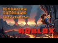 Menaklukkan Gunung Anak Krakatau (Bikin Deg-degan!) | ROBLOX