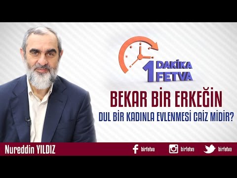 Bekar Bir Erkeğin Dul Bir Kadınla Evlenmesi Caiz midir? /Birfetva - Nureddin YILDIZ