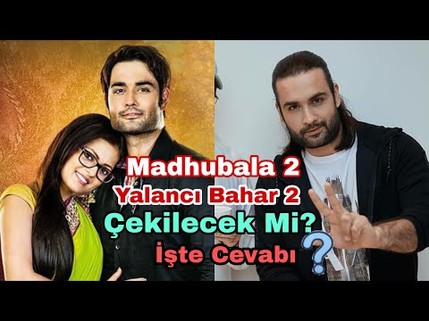 Madhubala 2 Yalancı Bahar 2 Çekilecek Mi?