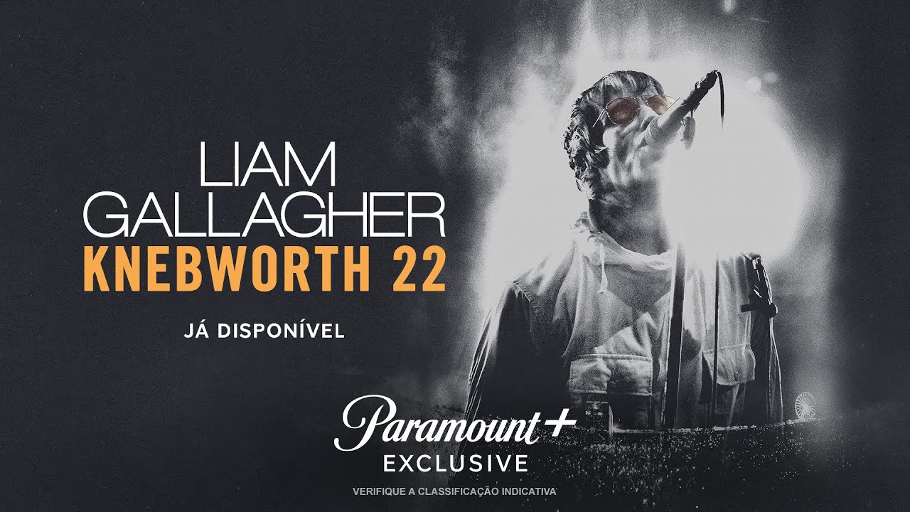 Liam Gallagher At Knebworth 22 JÁ DISPONÍVEL Paramount Plus Brasil