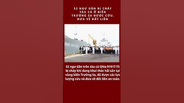 52 ngư dân bị cháy tàu cá ở biển Trường Sa được cứu, đưa về đất liền