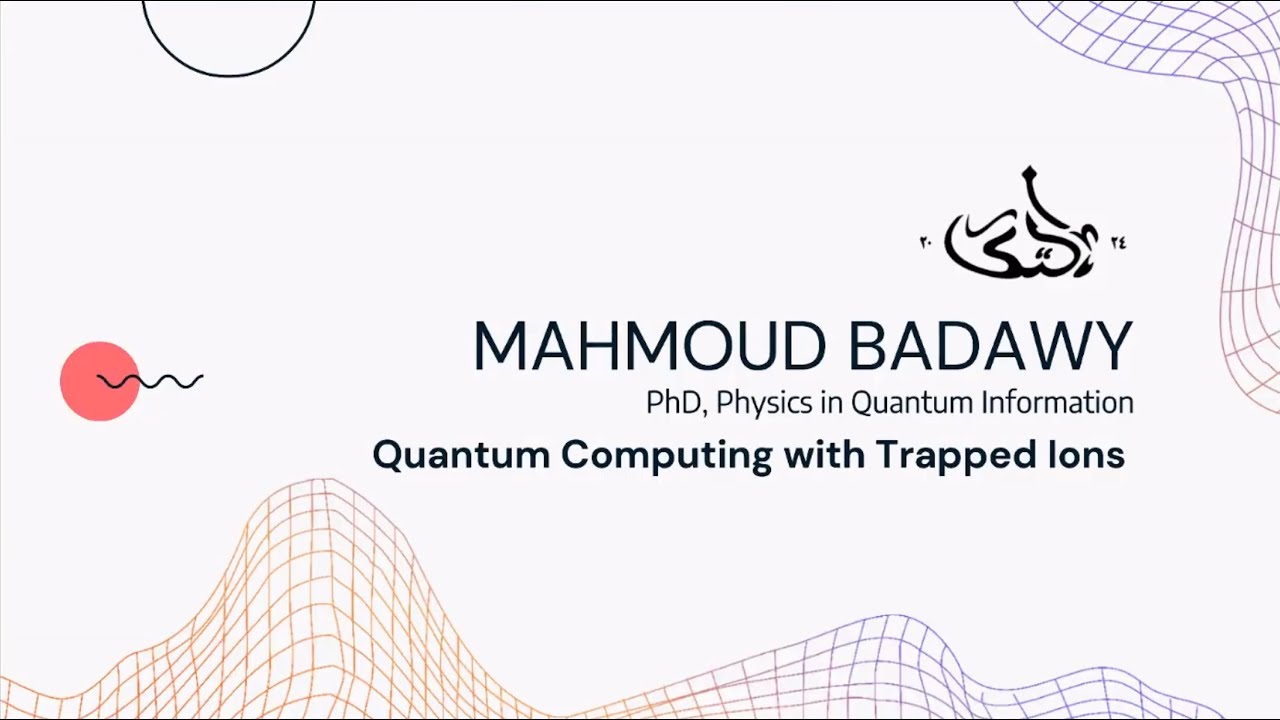 Mahmoud Badawy — Quantum Computing with Trapped Ions - YouTube