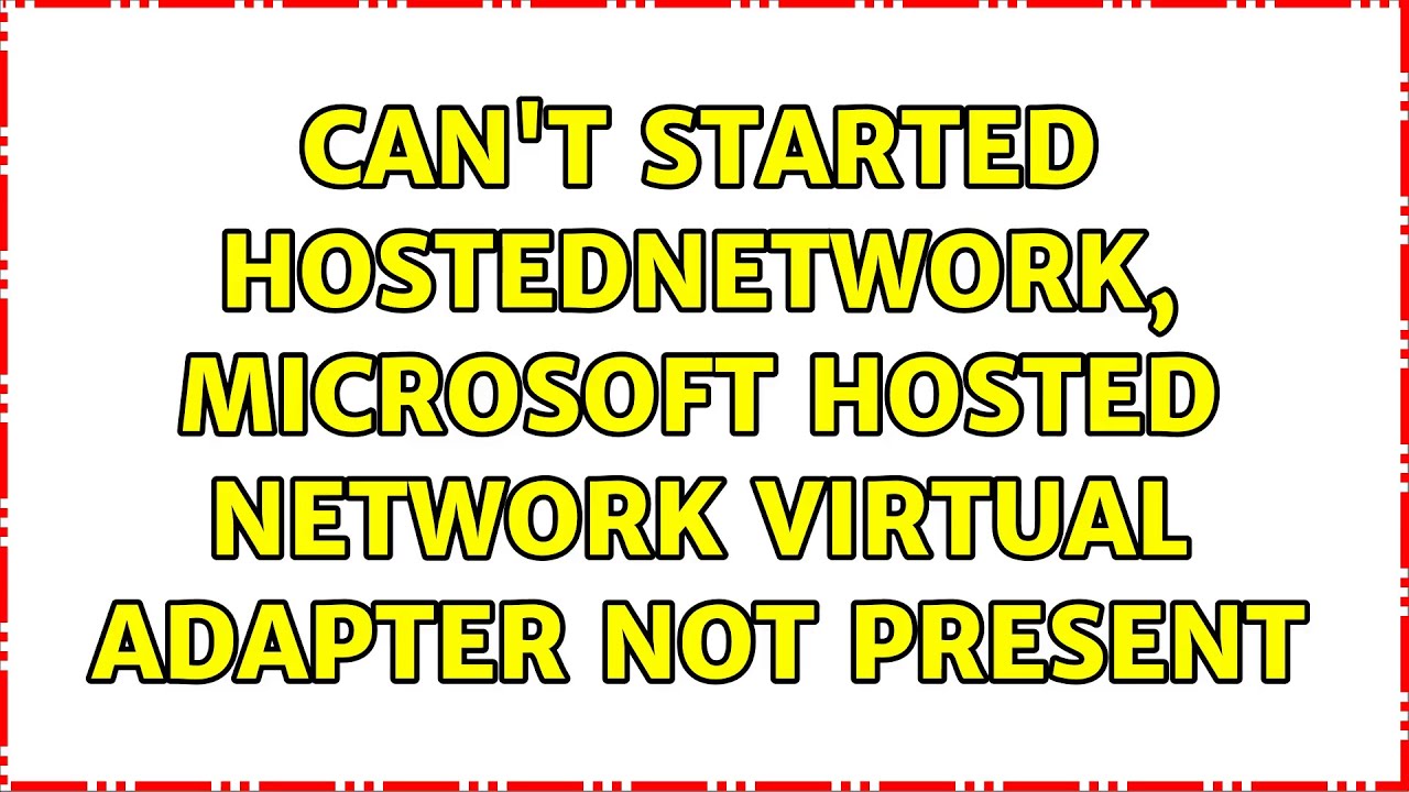 the microsoft hosted network adapter the microsoft hosted network adapter