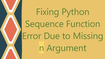 Fixing Python Sequence Function Error Due to Missing n Argument