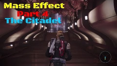 Mass Effect Part 4 The Citadel