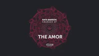 Rafa Barrios - The Amor - Original Mix