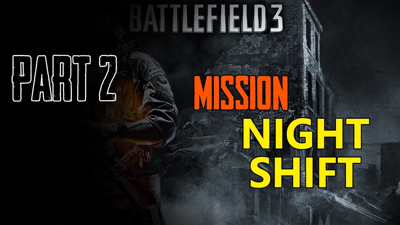 Part 9 B NIGHT SHIFT Battlefield 3 WalkThrough YouTube part-9-b-night-shift-battlefield-3-walkthrough-youtube