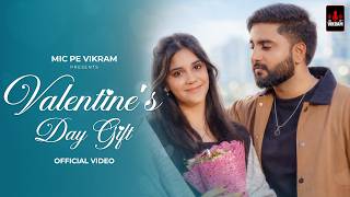 Valentines Day Gift   Mic Pe Vikram  Radhika Sharma  Shrishti Chauhan  New Song