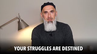 Your Struggles are Destined