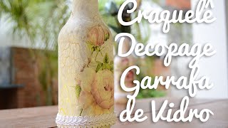 Como Fazer Craquelê e Decoupage em Garrafas de Vidro