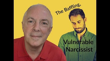 The Baffling Vulnerable Narcissist:  A 12 Point Checklist