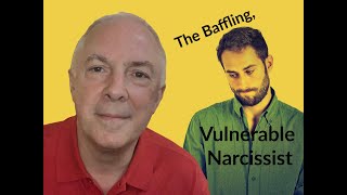 The Baffling Vulnerable Narcissist:  A 12 Point Checklist
