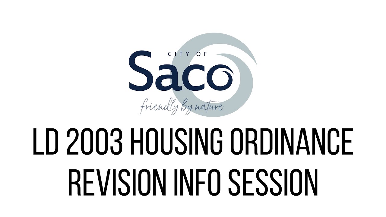 Saco LD 2003 Housing Ordinance Revision Info Session Aug. 14, 2023